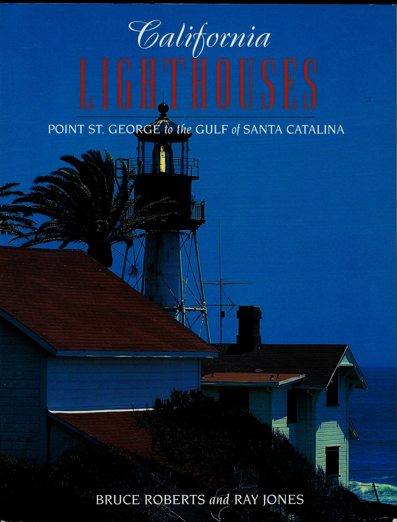 California Lighthouses - Bruce Roberts and Ray Jones